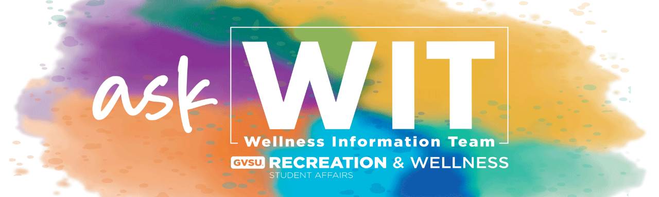 the words "ask WIT (wellness information team)" over a splash of colors